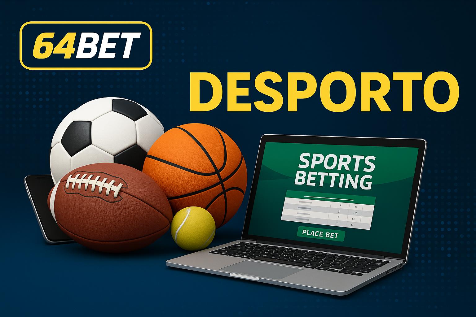 Aposte em apostas esportivas no cassino online 64BET